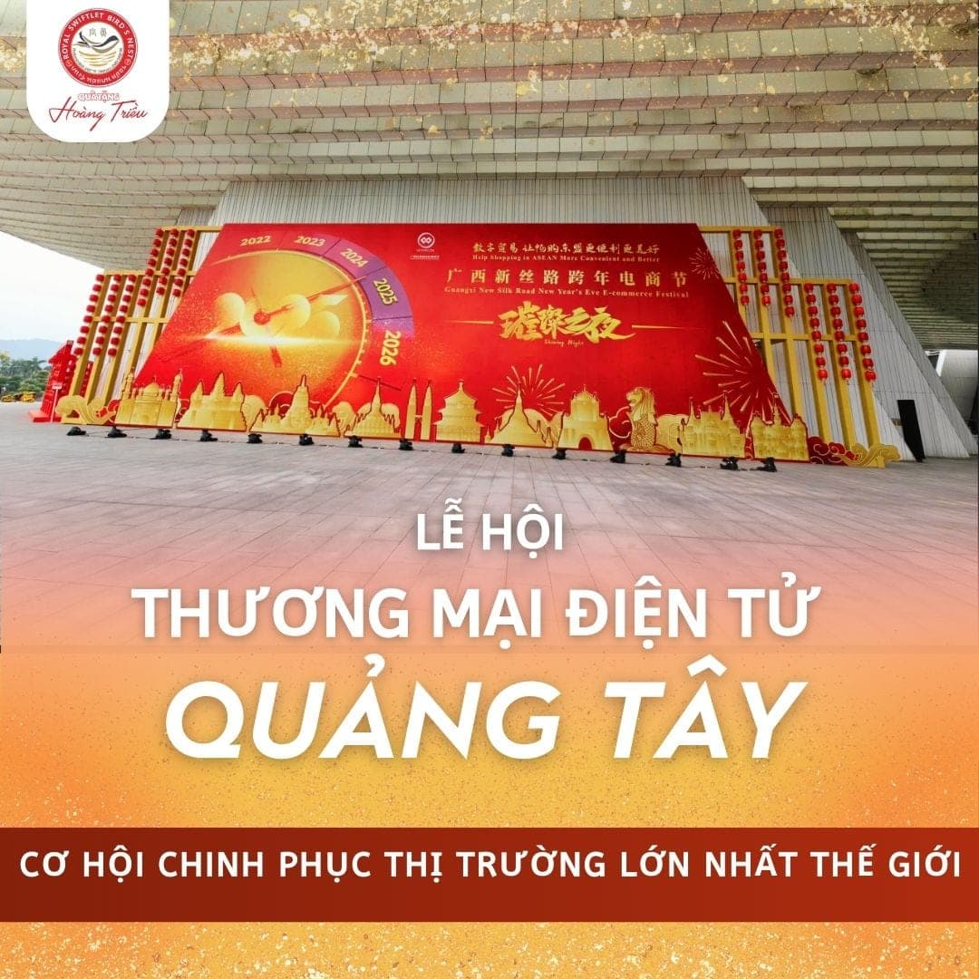 Yến sào Hoàng Triều Chinh Phục Thị Trường Trung Quốc Tại Lễ Hội Thương Mại Điện Tử Quảng Tây 2025